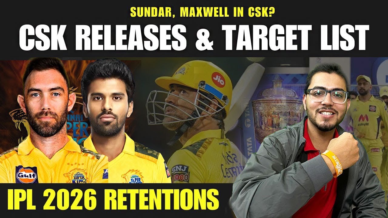CSK 2026 Retentions | Sundar & Maxwell in CSK? | Chennai Super Kings Target List IPL 2026 #csk