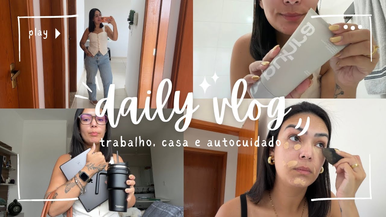 DAILY VLOG: TRABALHO, CASA E AUTOCUIDADO ✨