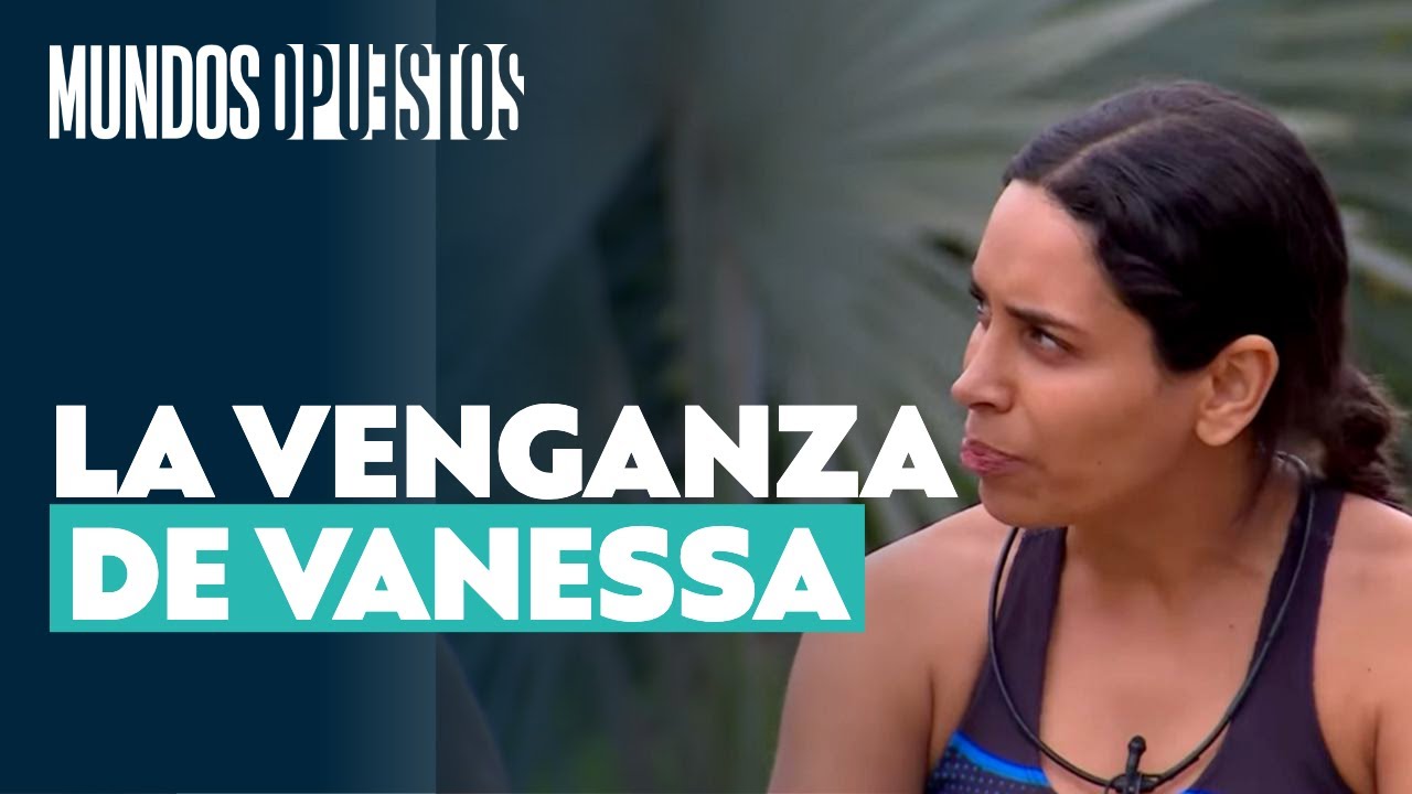 La venganza se apoderó de Vanessa Santos y se fue contra su equipo | Mundos Opuestos