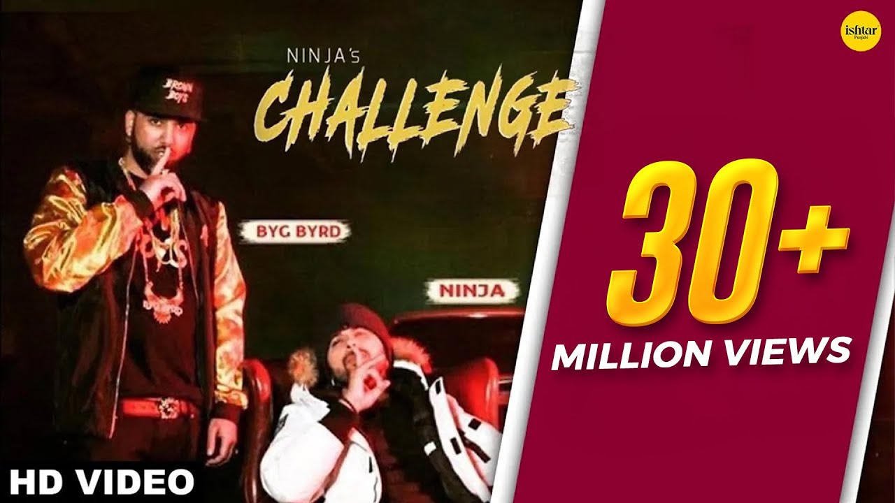 Challenge (Full Video) Ninja, Sidhu Moose Wala, Byg Byrd | Ishtar Punjabi
