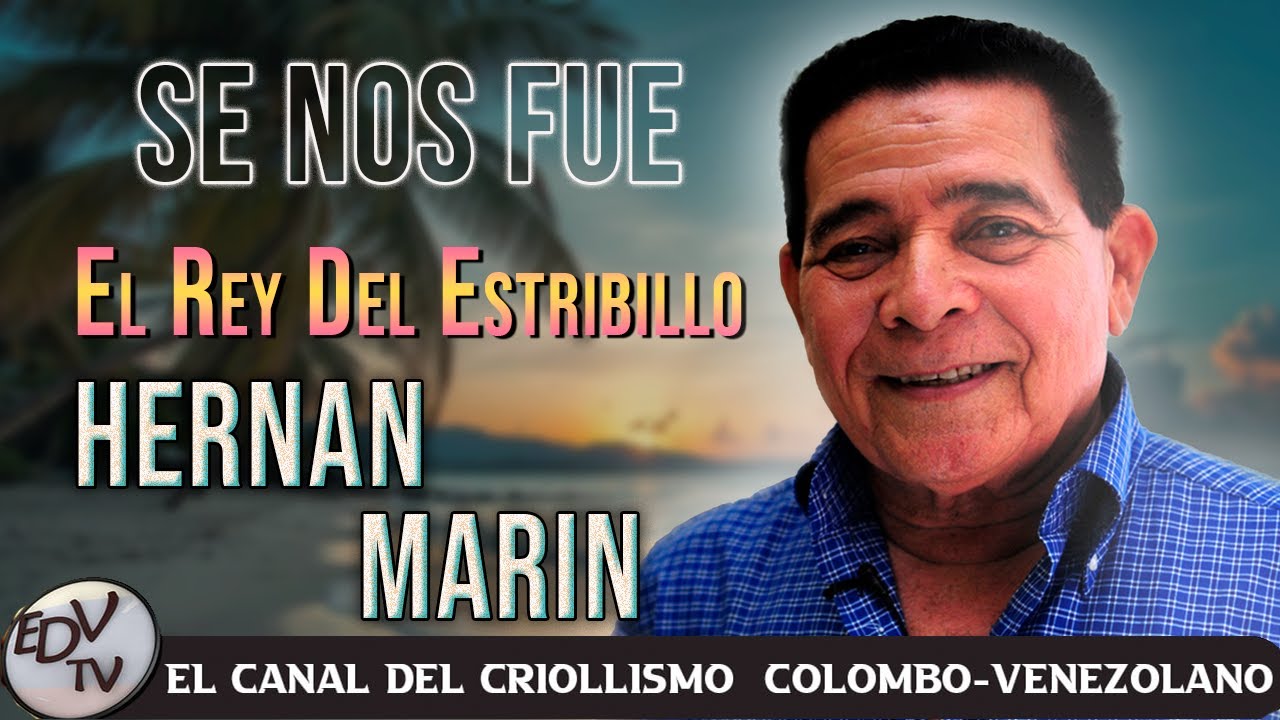 Adiós al Rey del Estribillo: Homenaje Inmortal a HERNÁN MARÍN, Ícono del Joropo Oriental Venezolano.