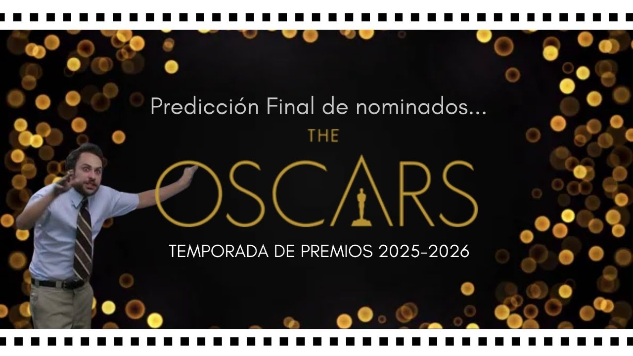 Predicción Final de nominaciones al Oscar 2026 Parte 1 | Carlos Andrés Mendiola