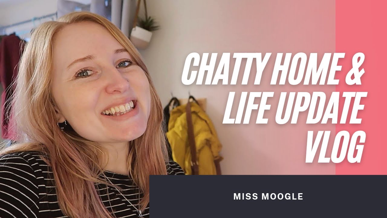 Chatty Home and Life Update Vlog