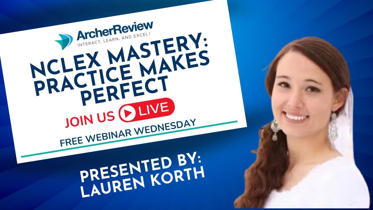 NCLEX Mastery for Nursing Students and New Grad Nurses: Practice Makes Perfect