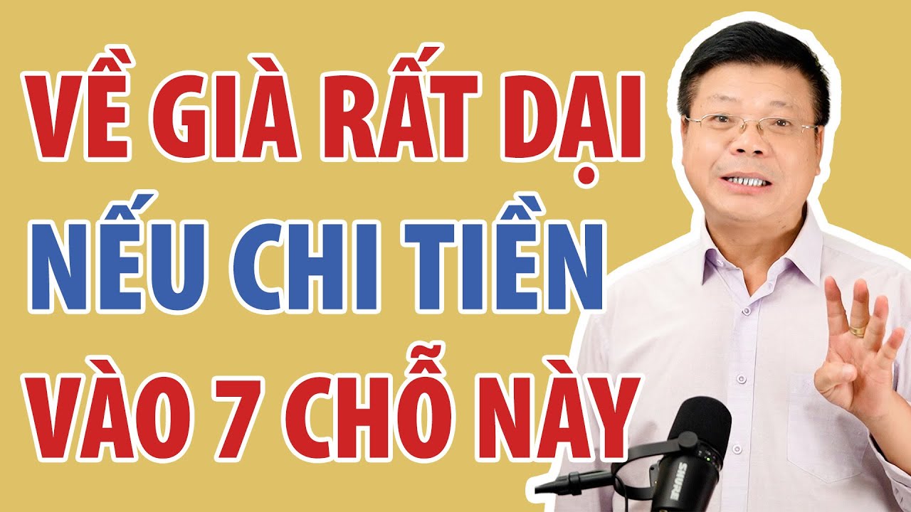 Tuổi Già Khôn Mấy Cũng Đừng Chi Tiền Vào 7 