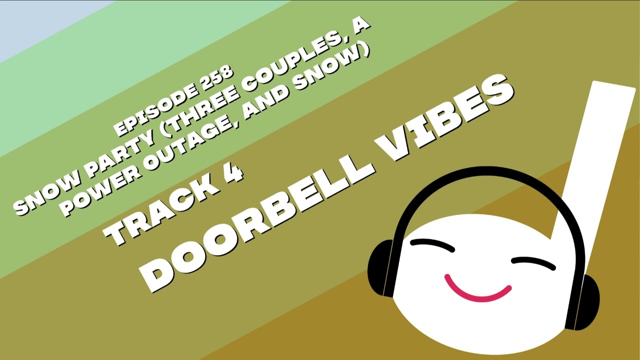 Doorbell Vibes | Off Book 258 - Snow Party (Three Couples, a Power Outage, and Snow)
