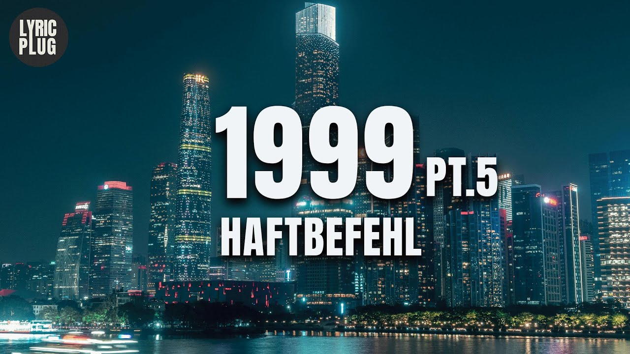 Haftbefehl - 1999 Pt.5 (LYRIC VIDEO)