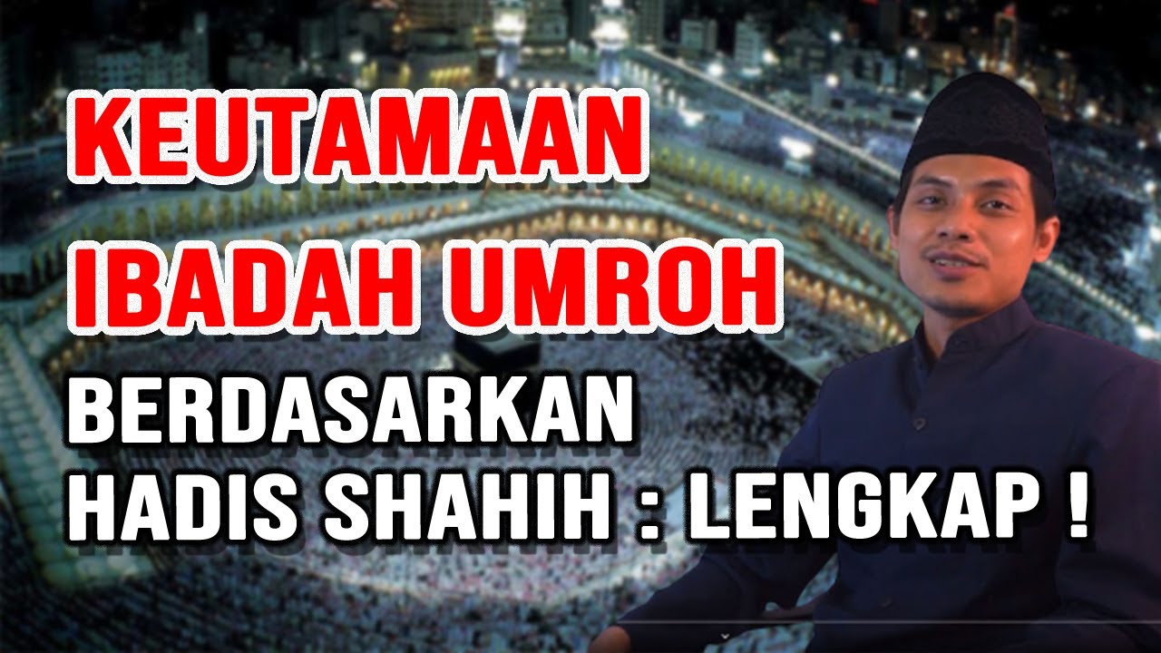 Keutamaan Ibadah Umroh! Seperti Pahala Haji, Jika ...