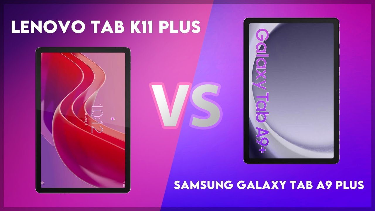 Lenovo Tab K11 Plus vs Samsung Galaxy Tab A9 Plus Technical Comparison
