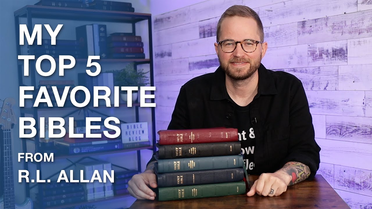 My Top 5 Favorite Bibles from R.L. Allan