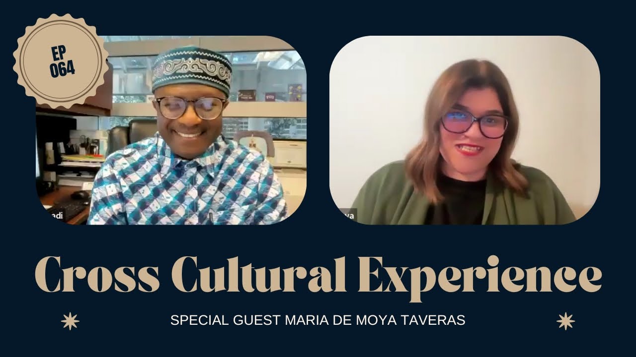 Cross Cultural Experience | MARIA DE MOYA TAVERAS (Episode 064)