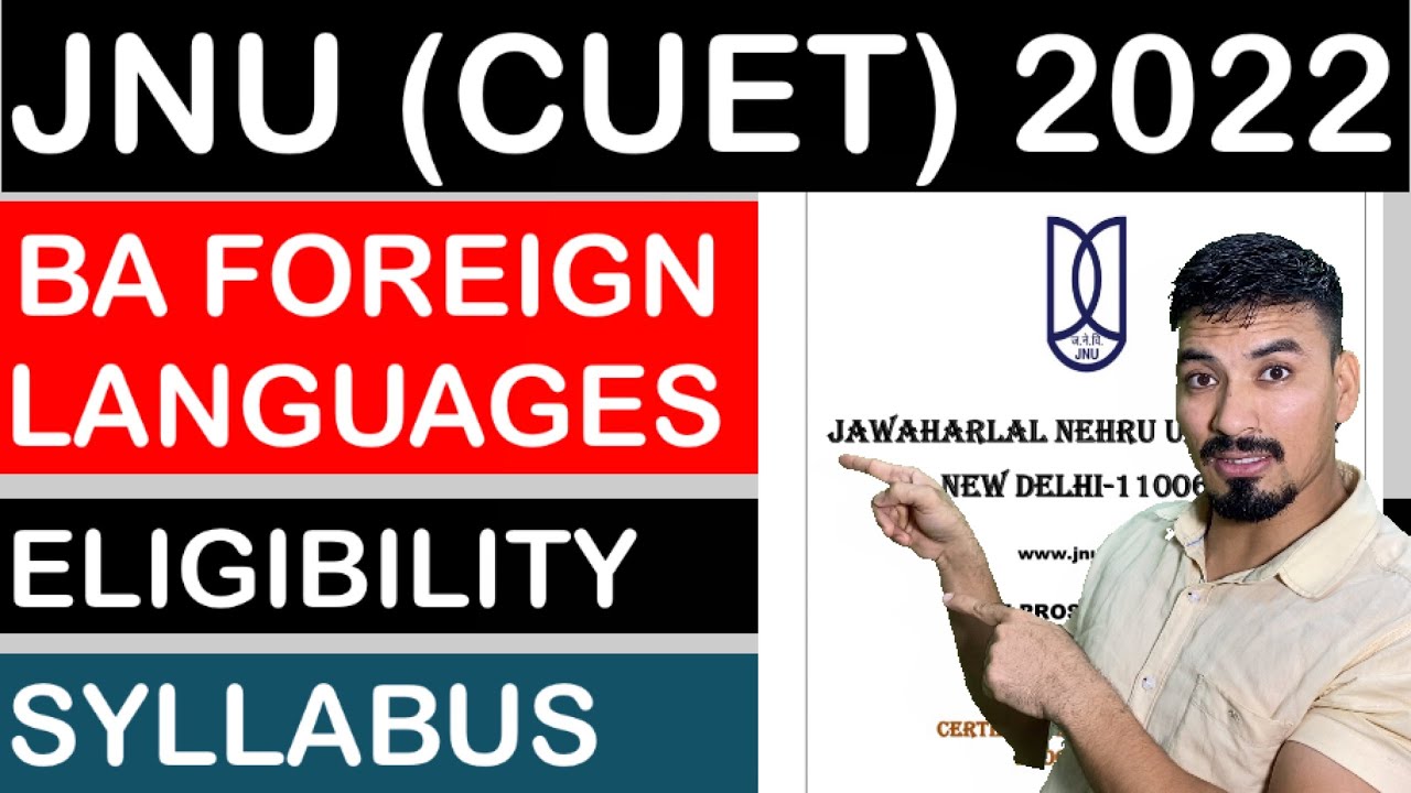 JNU BA Foreign Languages - CUET 2022 - SYLLABUS - COMPLETE INFORMATION