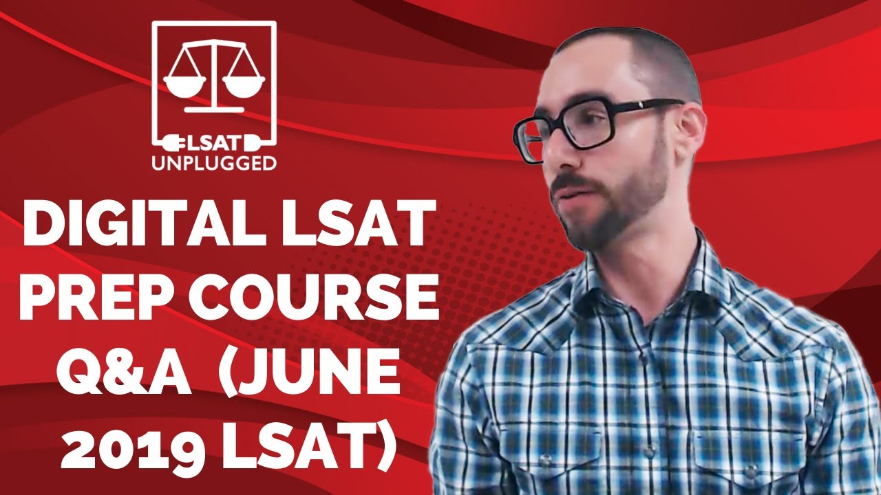 Digital LSAT Prep Course Q&A  (June 2019 LSAT)