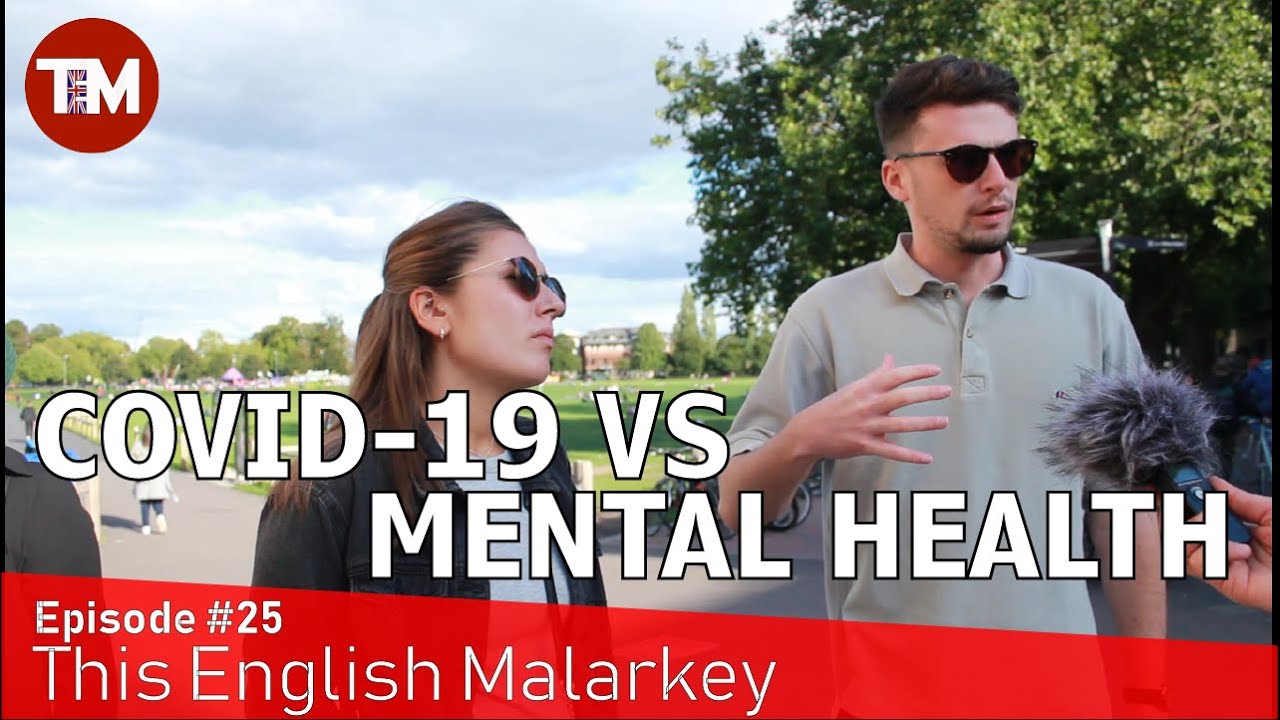 How has Covid-19 been affecting your mental health? || This English Malarkey #25