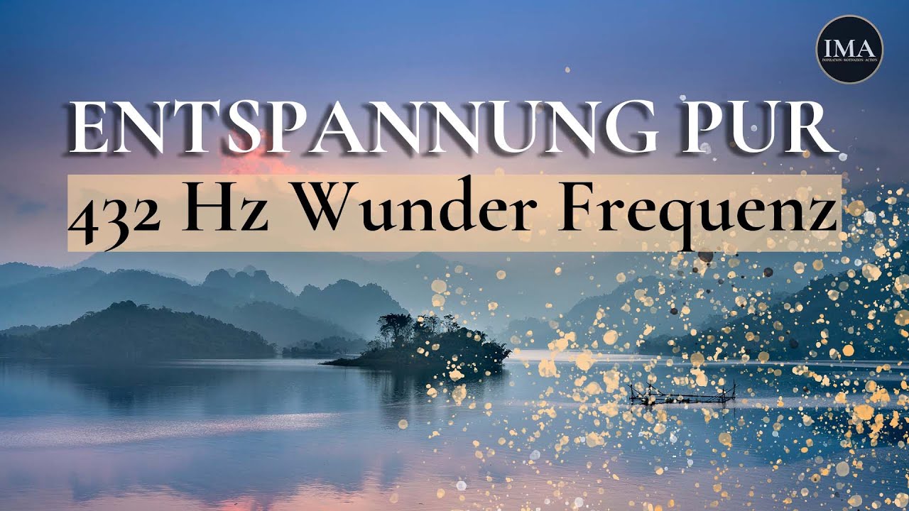 ENTSPANNUNG PUR  | 432hz Heilende Frequenz | Tiefen Entspannung | Erh&ouml;he positive Vibrationen