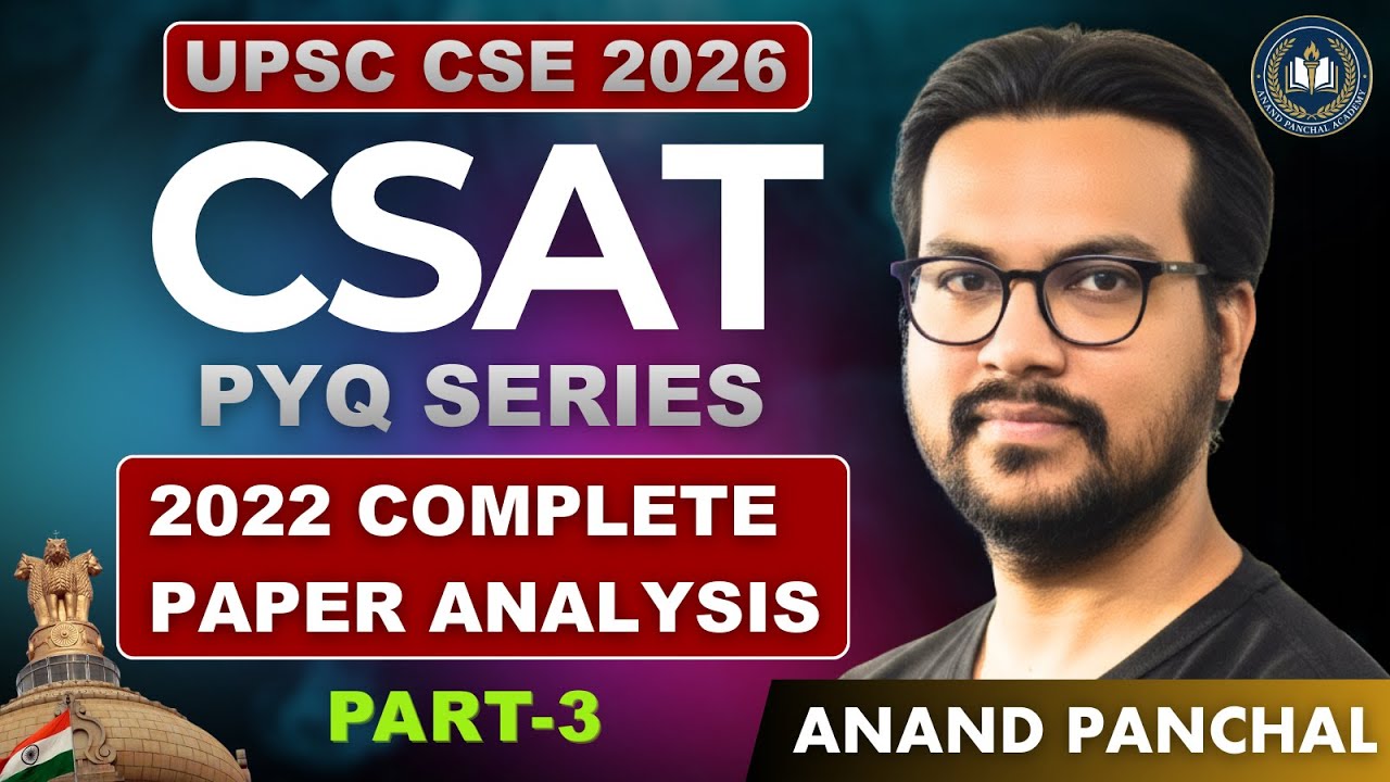 How to Clear UPSC CSAT 2026? PYQ Series | 2022 CSAT COMPLETE ANALYSIS Part-3 |  ANAND PANCHAL 