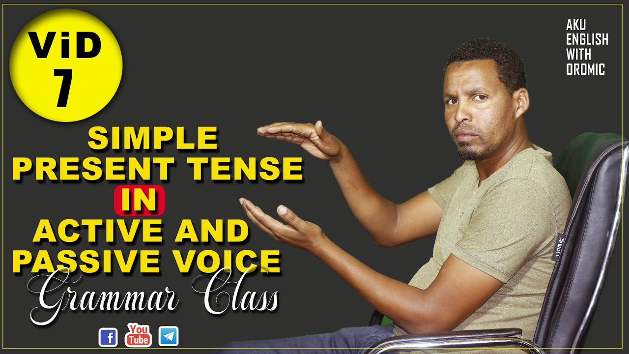 Simple Present Tense in Active and Passive Voice || Grammar Class || Aku English With Oromic