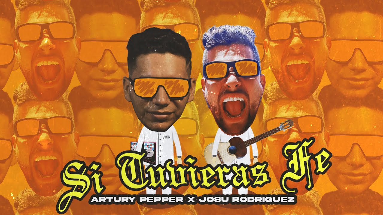 Artury Pepper - Si Tuvieras Fe (Feat. Josu Rodriguez)