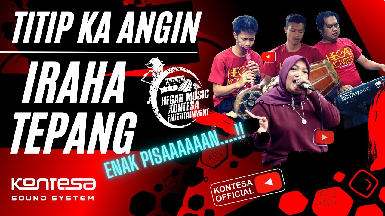IRAHA TEPANG__TITIP KA ANGIN__BAJIDOR__HEGAR KONTESA ENTERTAINMENT....ENAKKKKK PISAN