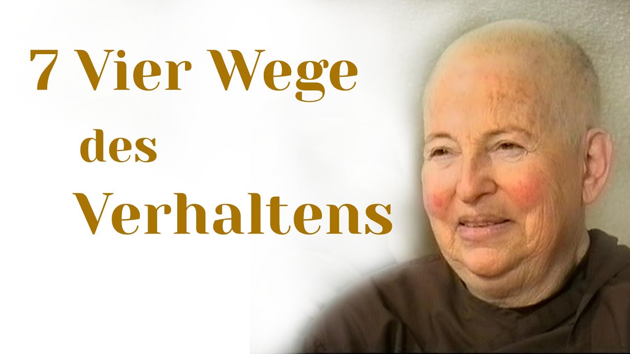 7 Vier Wege des Verhaltens  - Ayya Khema 1994 reloaded