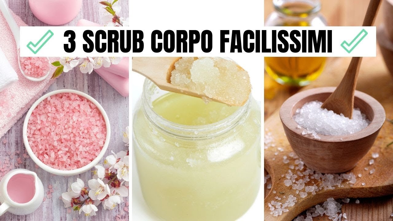 3 SCRUB CORPO FACILISSIMI PER UNA PELLE PERFETTA!