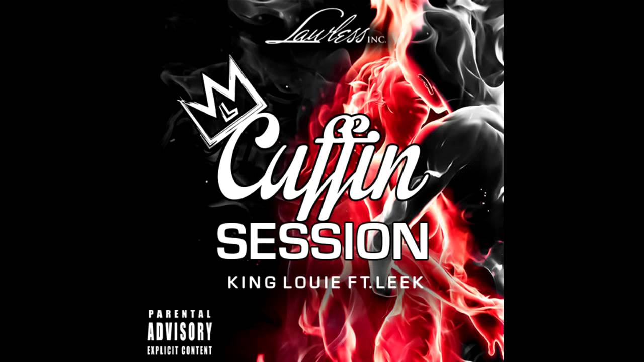 King Louie - Cuffin Session ft. Leek