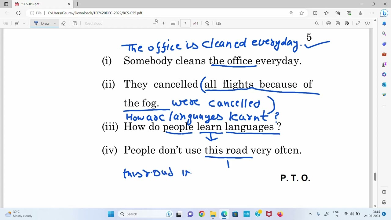 bcs055 Q3b | Rewrite the sentences in the passive voice : | Somebody cleans the office everyday.