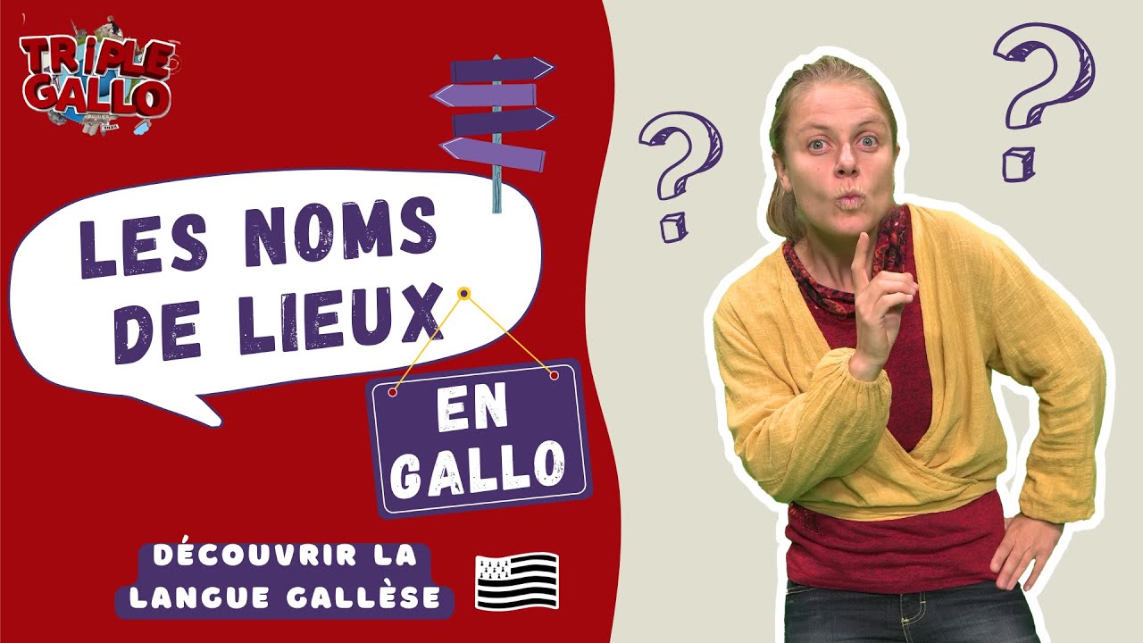 Les noms de lieux en gallo ⛰ 🏘 - Triple Gallo n°3