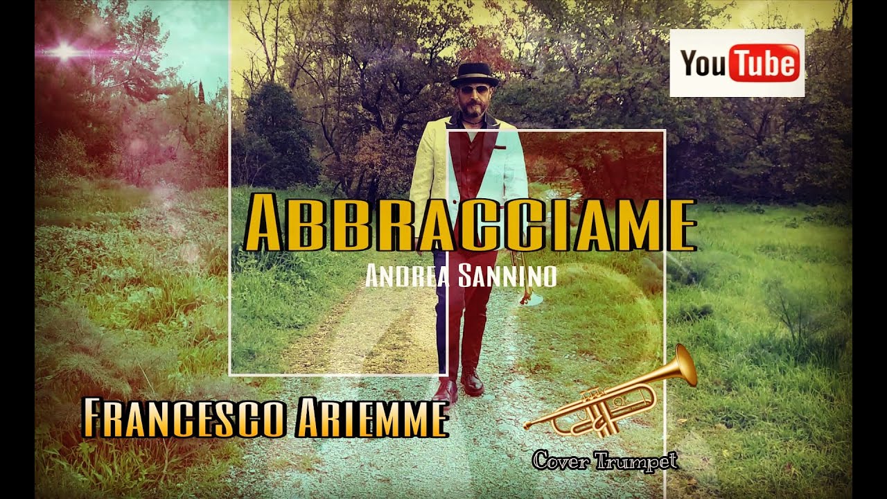 ABBRACCIAME (Andrea Sannino) - FRANCESCO ARIEMME e la sua Tromba