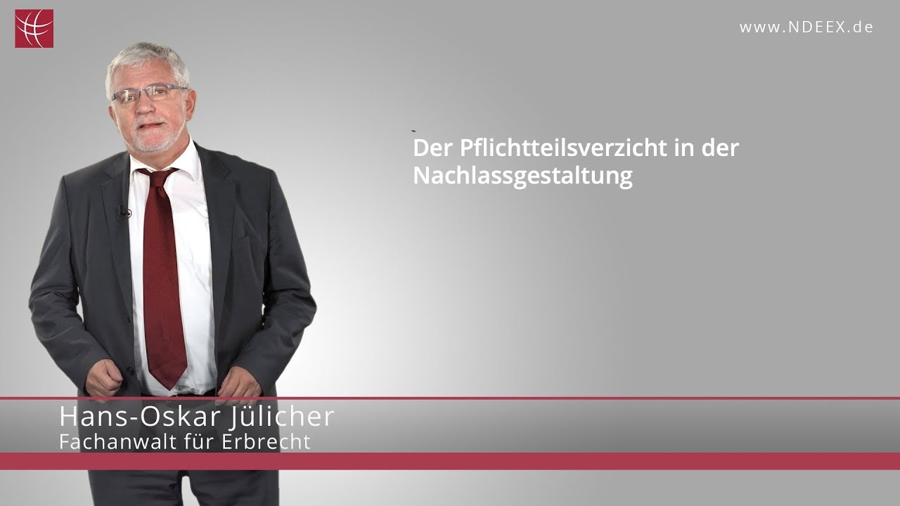Pflichtteilsverzicht & Pflichtteilsanspruch | NDEEX