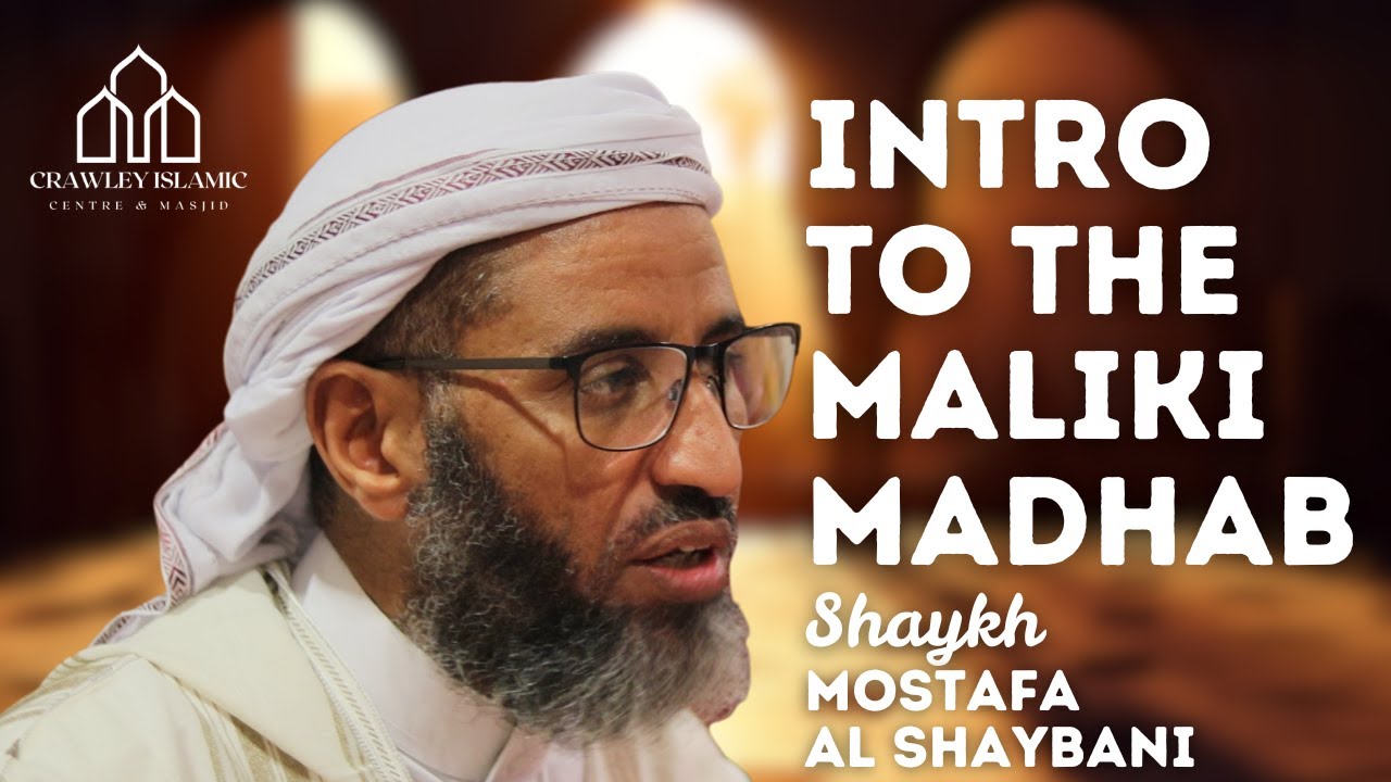 Introduction to the Maliki Madhab | Shaykh Mostafa Al Shaybani