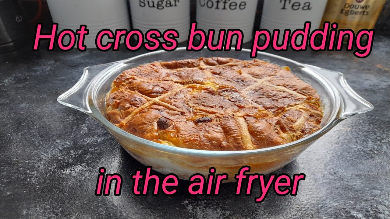 Hot Cross Bun Pudding in the Air Fryer.