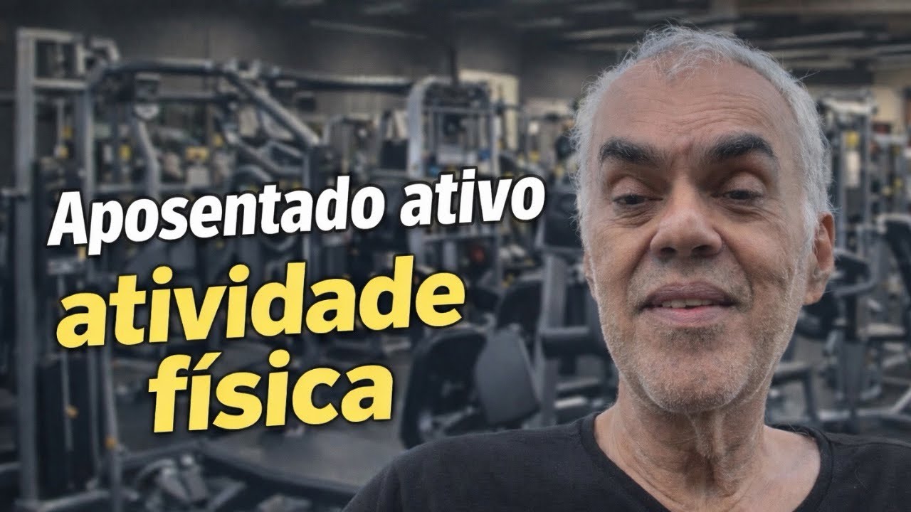 Aposentado Ativo: Atividade Física 
