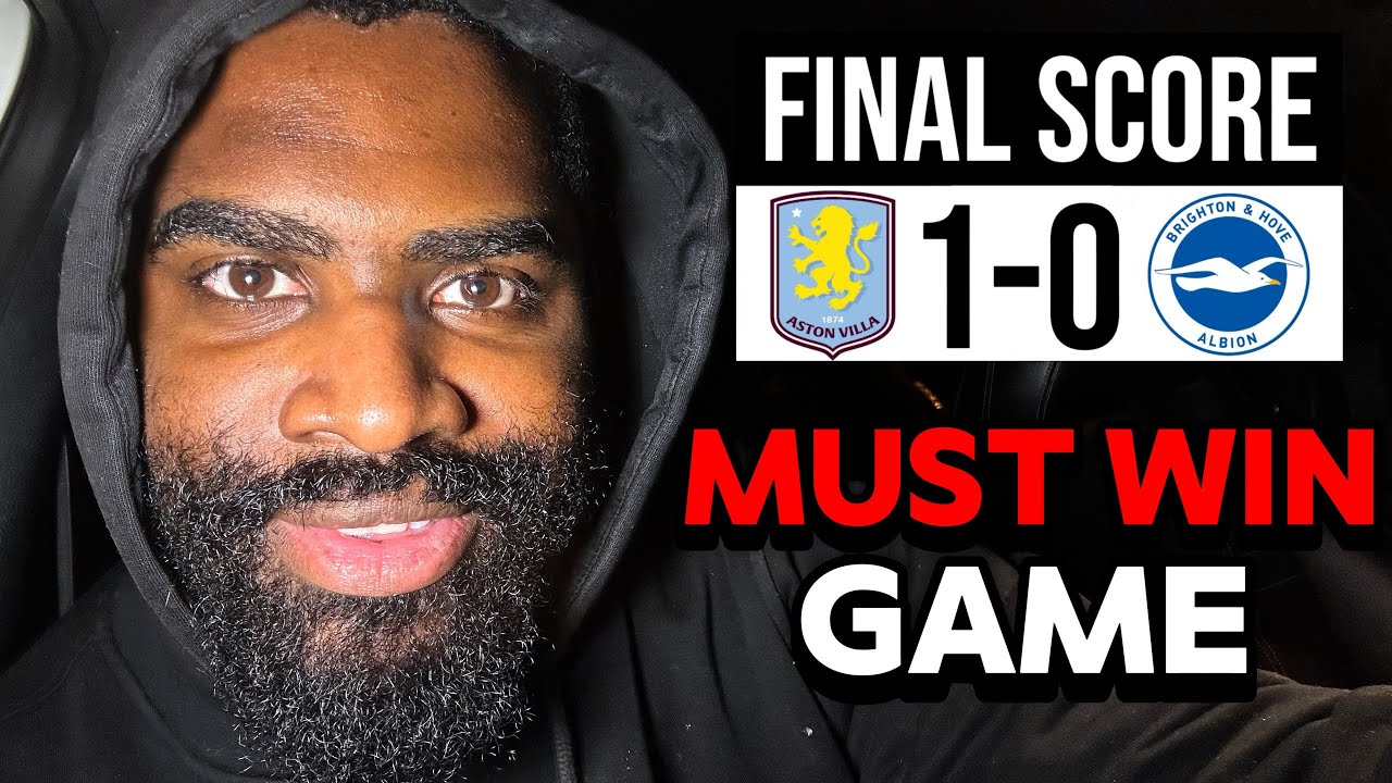 MUST WIN GAME | ASTON VILLA 1-0 BRIGHTON 