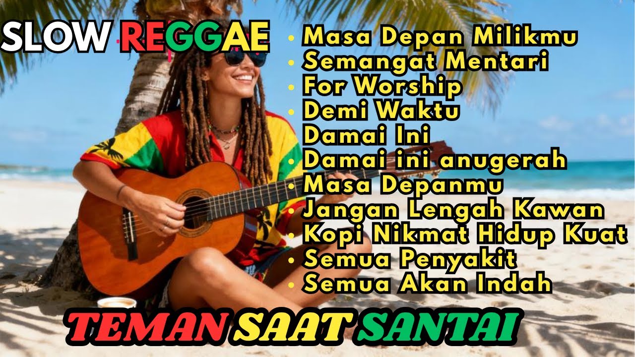 Kumpulan Musik Reggae  Favorit 🌴 Teman Saat Santai    Lagu REGGAE Motivasi Kerja kerasmu