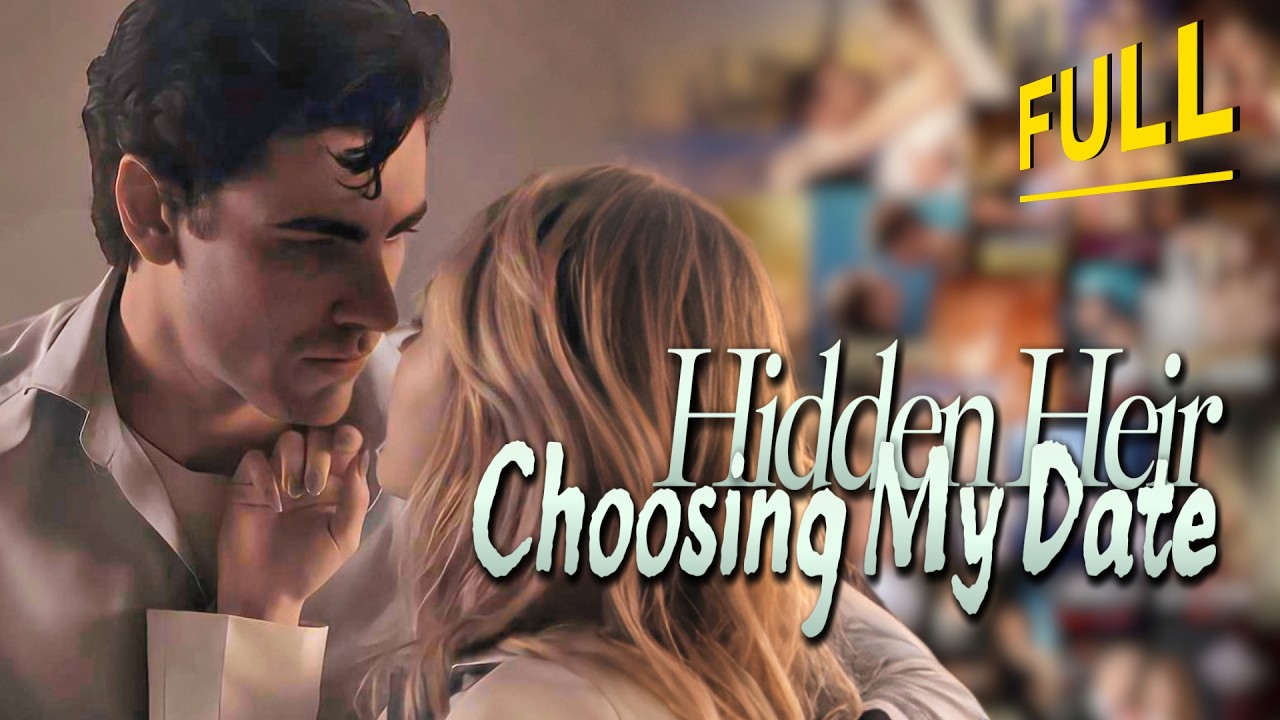 [FULL💝] Choosing My Date: Hidden Heir? | ENG SUB | #drama #miniseries #tvshow  #movie #romance