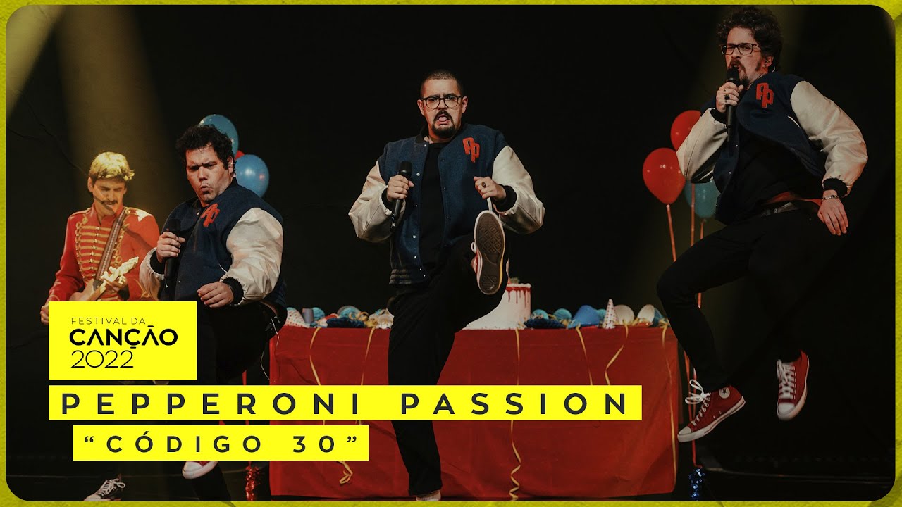 Pepperoni Passion &ndash; &ldquo;C&oacute;digo 30&rdquo; | Final | Festival da Can&ccedil;&atilde;o 2022
