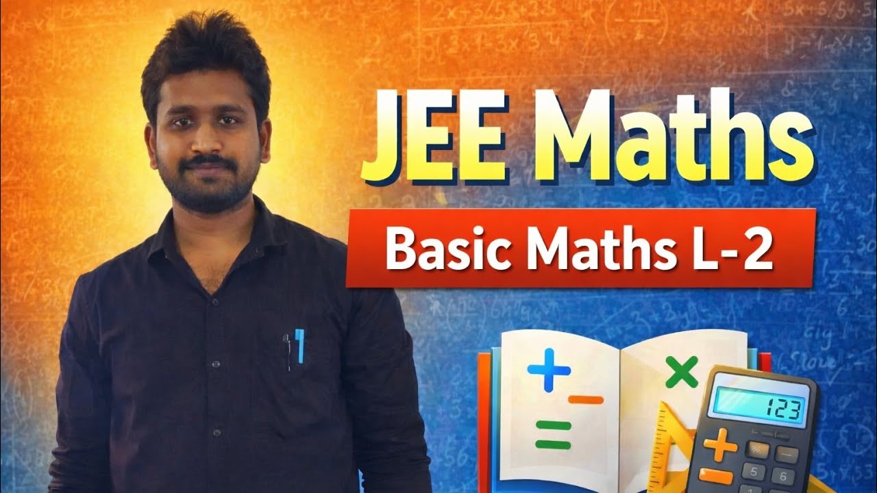 JEE Maths:FOM/Basic Mathematics L-2 [by Ramesh Babu]