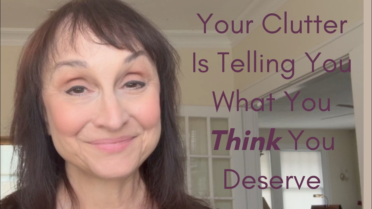 Your Clutter Is Telling You Something About Your Worth