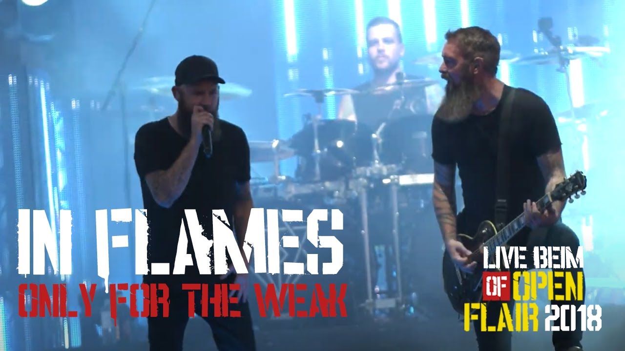 IN FLAMES - Only For The Weak - Live @ Open Flair Festival 2018