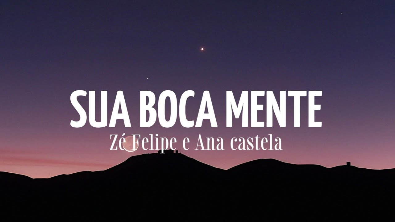 Zé Felipe e Ana Castela - Sua Boca Mente (Letra)