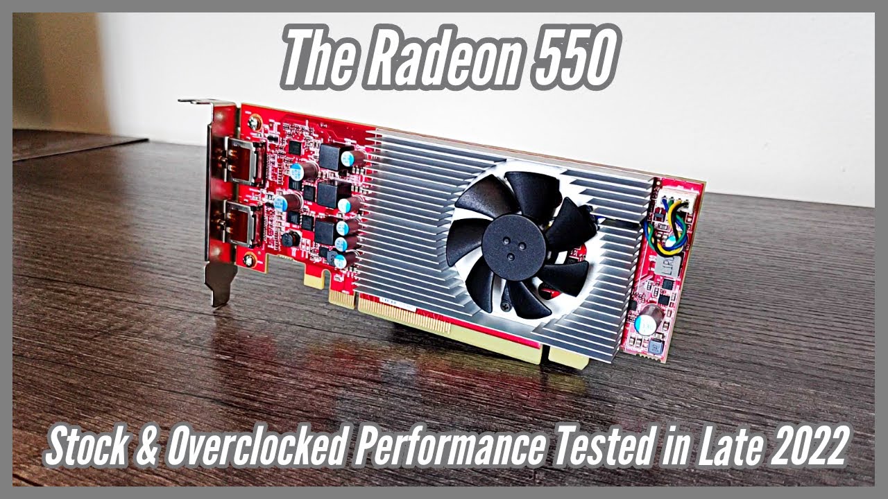 Radeon 550: Tested Stock & Overclocked