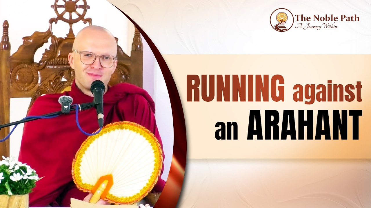 Running Against an Arahant  | The Noble Path