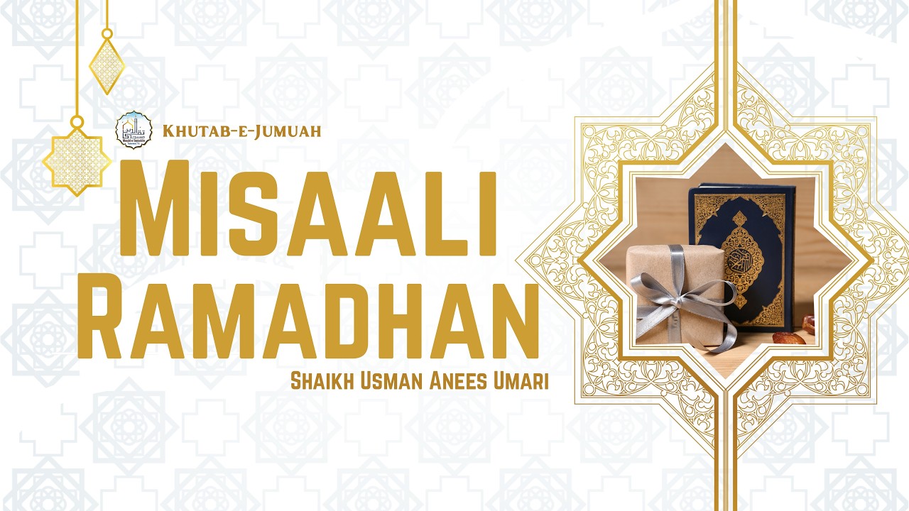 Misaali Ramadhan | Shaikh Usman Anees Umari || JumuahKhutbah #411