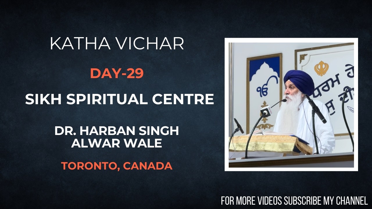Day - 29 | Katha Vichar At Sikh Spiritual Centre | Dr. Harban Singh Alwar Wale | Toronto, Canada