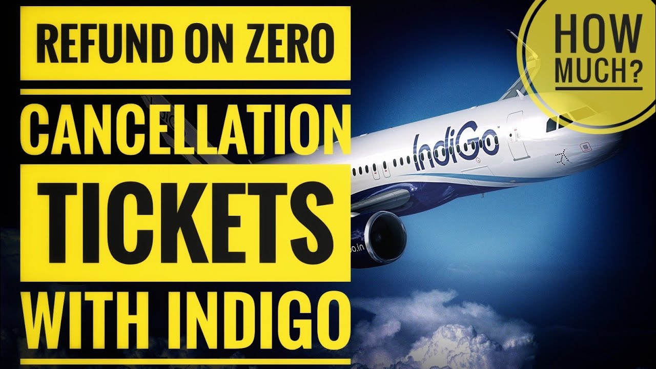 How much refund you get from Indigo under the zero cancellation booking policy Finnistia
