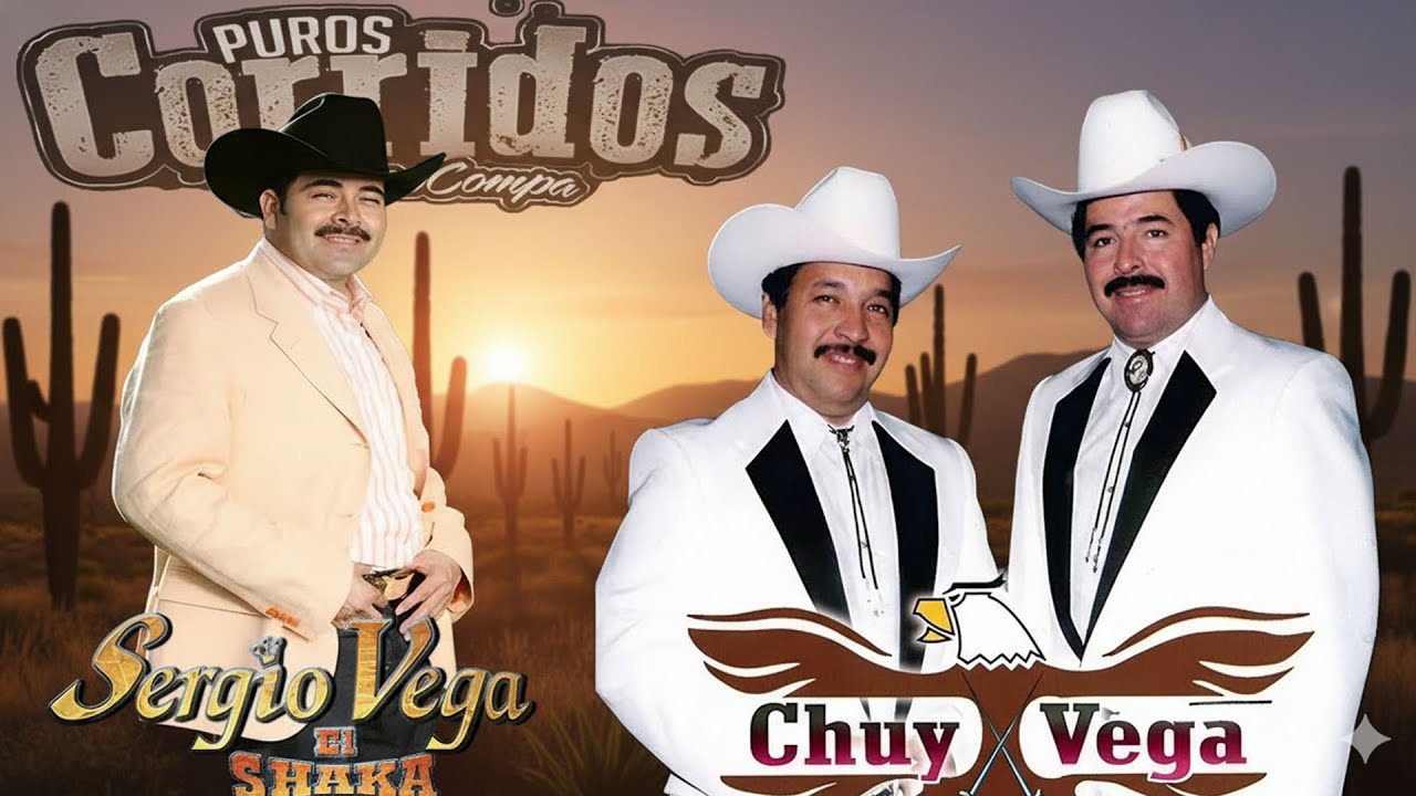 30 Éxitos De Chuy Vega Y Sergio Vega - Puros Corridos Viejitos - Mix Para Pistear Mix 2025