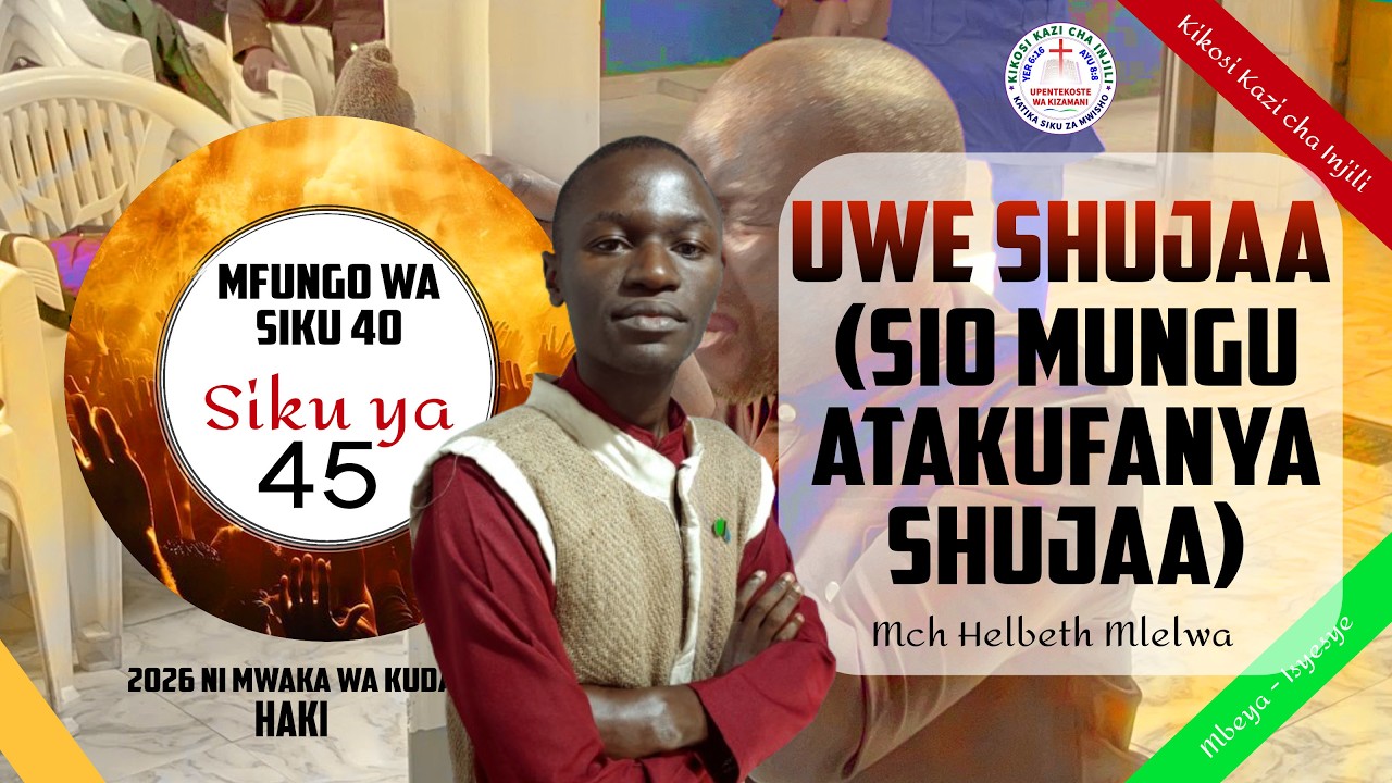 Pr. Helbeth Mlelwa |UWE SHUJAA SIO MUNGU ATAKUFANYA UWE SHUJAA| 14-02-2026| Jumamosi