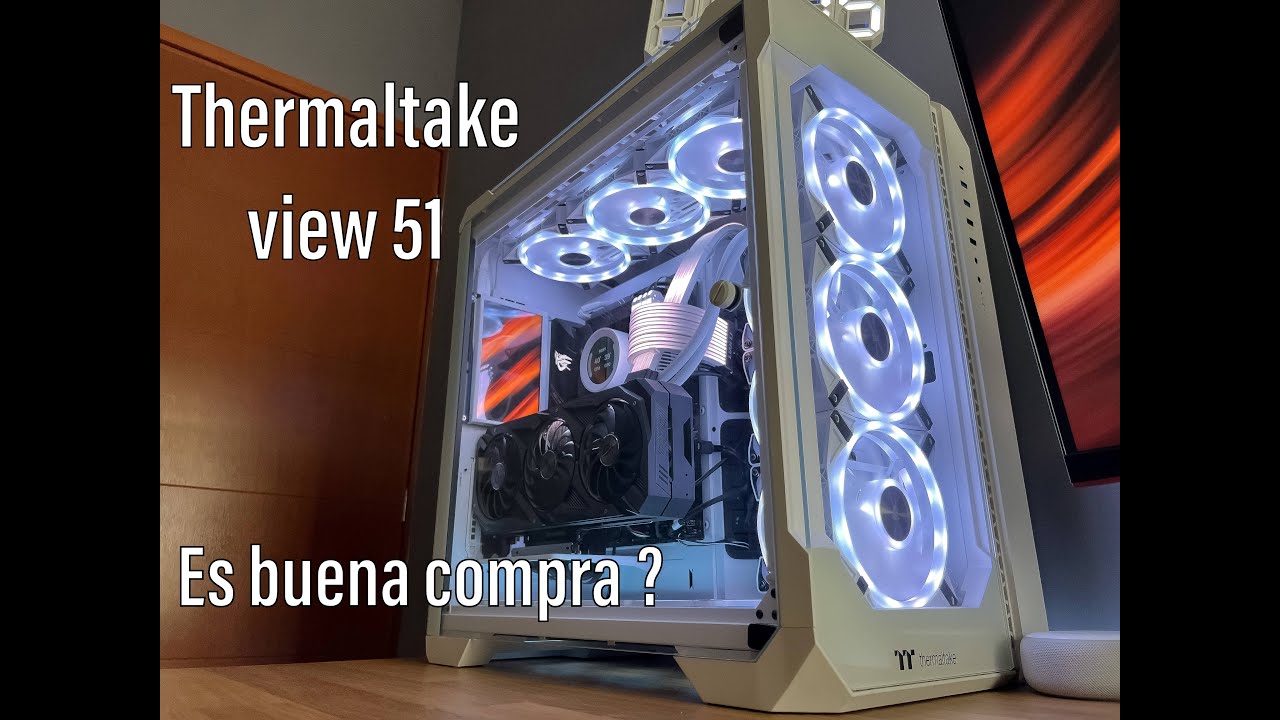 Thernaltake view 51 el gabinete perfecto para cualquier build ? #thermaltake #gabinete #review #pc