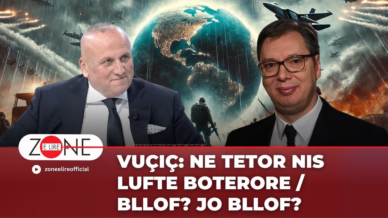 Vuçiç: Ne tetor nis lufte boterore / Bllof? Jo bllof? | Ilir Kulla - Zone e Lire